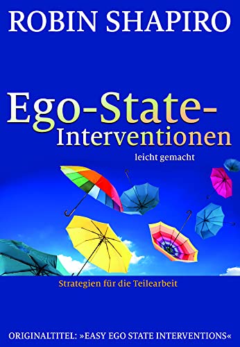 Ego-State-Interventionen - leicht gemacht: Strategien für die Teilearbeit von Probst, G.P. Verlag