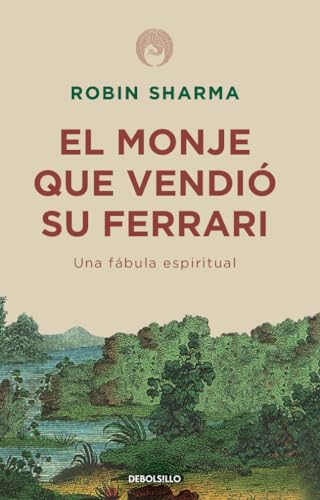 El monje que vendió su Ferrari: Una fábula espiritual / The Monk Who Sold His Ferrari: A Spiritual Fable About Fulfilling Your Dreams & Reaching Your Destiny El monje que vendió su Ferrari: Una fábula espiritual / The Monk Who Sold His Ferrari: A Spiritual Fable About Fulfilling Your Dreams & Reaching Your Destiny