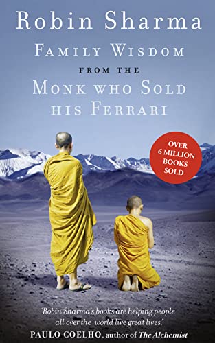 Family Wisdom from the Monk Who Sold His Ferrari Family Wisdom from the Monk Who Sold His Ferrari