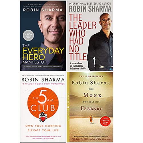 Robin Sharma 4 Books Collection Set (The Everyday Hero Manifesto, The Leader Who Had No Title, The 5 AM Club, The Monk Who Sold his Ferrari )