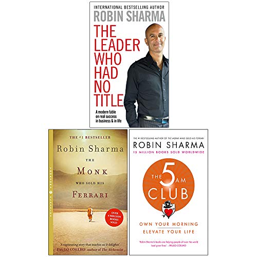 Robin Sharma Collection 3 Books Set (The Leader Who Had No Title, The Monk Who Sold his Ferrari, The 5 AM Club)