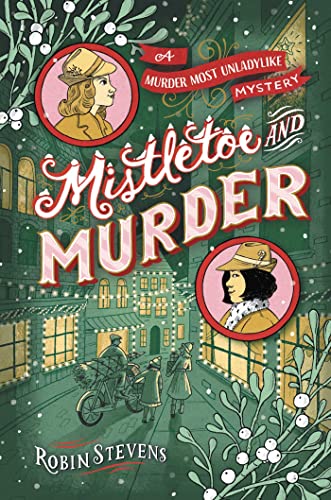 Mistletoe and Murder (A Murder Most Unladylike Mystery, Band 5)