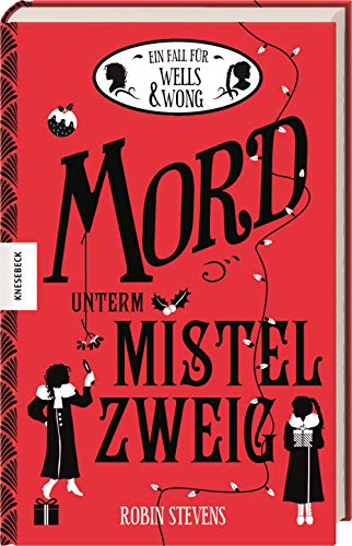 Mord unterm Mistelzweig: Der fünfte Fall für Wells & Wong (Band 5) Weihnachtskrimi