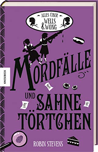 Mordfälle und Sahnetörtchen: Alles über Wells & Wong. Der ultimative Fan-Band mit allen Fakten zur Krimireihe (Wells & Wong Mini-Krimis - mehrere Fälle in einem Band)