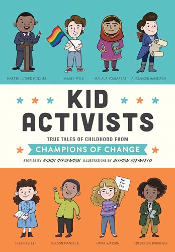 Kid Activists: True Tales of Childhood from Champions of Change (Kid Legends, Band 6) von Quirk Books