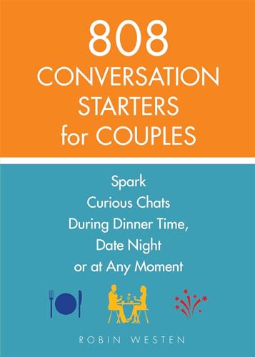 808 Conversation Starters for Couples: Spark Curious Chats During Dinner Time, Date Night or Any Moment von Ulysses Press