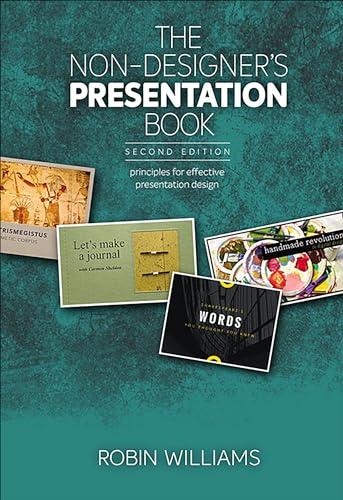 The Non-Designer's Presentation Book: Principles for Effective Presentation Design von Peachpit Press