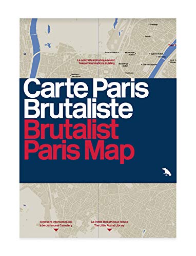 Carte Paris Brutaliste / Brutalist Paris Map: Guide to Brutalist Architecture in and near Paris
