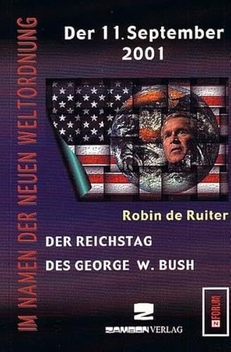 Der 11. September 2001: Der Reichstag des George W. Bush (Z-Forum)
