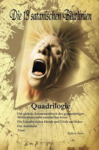 Die 13 satanischen Blutlinien (QUADRILOGIE): QUADRILOGIE: 1. Der globale Zusammenbruch des gegenwärtigen Weltsystems steht unmittelbar bevor - 2. Die ... - 4. Trost (Die 13 Satanischen Blutlinien, 1) von Mayra Publications