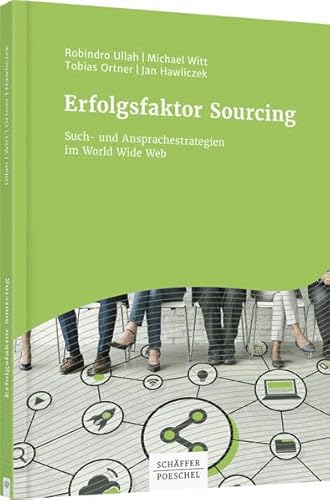 Erfolgsfaktor Sourcing: Such- und Ansprachestrategien im World Wide Web (Keine Reihe) von Schäffer-Poeschel