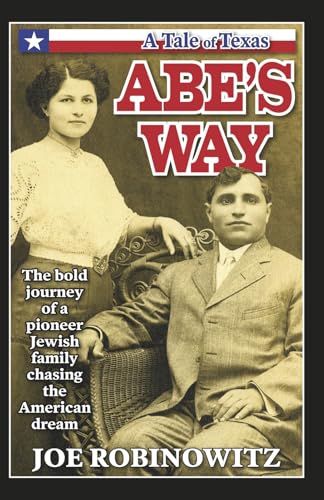Abe's Way: The Bold Journey of a Pioneer Jewish Family Chasing the American Dream von Bookbaby