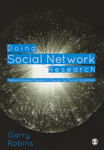 Doing Social Network Research: Network-based Research Design for Social Scientists Doing Social Network Research: Network-based Research Design for Social Scientists von Sage Publications