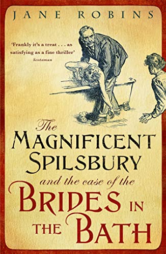 The Magnificent Spilsbury and the Case of the Brides in the Bath von John Murray
