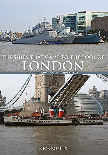 The Ships That Came to the Pool of London: From the Roman Galley to HMS Belfast von Amberley Publishing