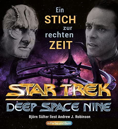 Star Trek: Deep Space Nine - Ein Stich zur rechten Zeit: Gelesen von Björn Sülter von in Farbe und Bunt