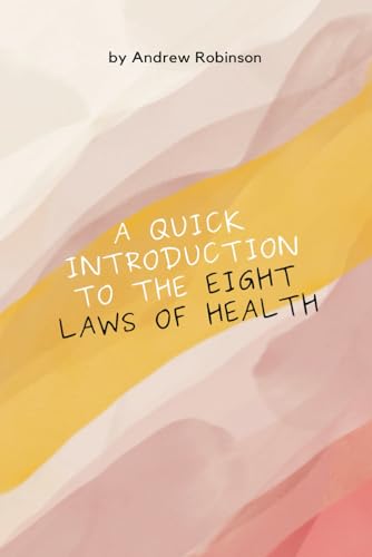 A Quick Introduction to the Eight Laws of Health von Independently published