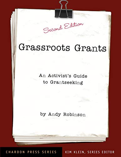Grassroots Grants: An Activist's Guide to Grantseeking (Kim Klein's Chardon Press)