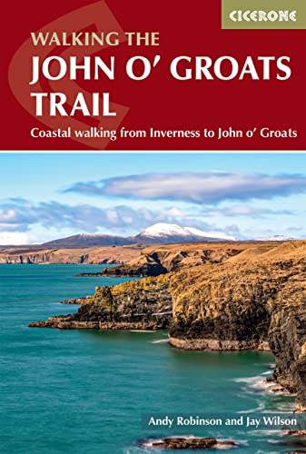Walking the John o' Groats Trail: Coastal walking from Inverness to John o' Groats (Cicerone guidebooks)