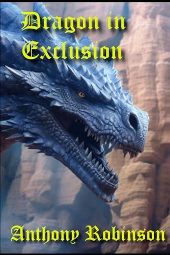 Dragon in Exclusion (Dragon Sagas, Band 6) von Independently published