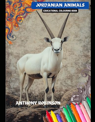 Jordanian Animals Educational Colouring Book (Uncle Tony's eBook Library, Band 16) von Independently published