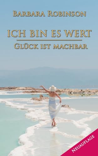 Ich bin es wert: Glück ist machbar