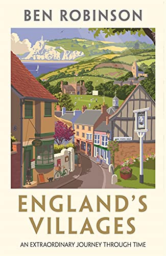 England's Villages: An Extraordinary Journey Through Time England's Villages: An Extraordinary Journey Through Time von Blink Publishing