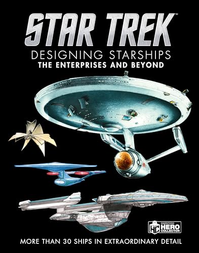 Star Trek Designing Starships Volume 1: The Enterprises and Beyond von Titan Books (UK)
