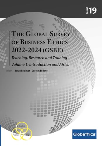 Global Survey of Business Ethics: 2022-2024: Teaching, Research and Training Volume 1: Introduction and Africa (B&W) (Globethics Global Series) von Globethics Publications