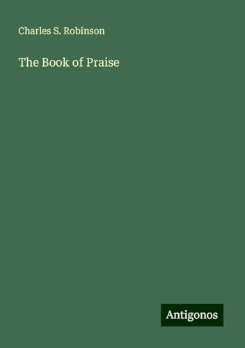 The Book of Praise von Antigonos Verlag