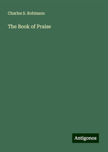 The Book of Praise von Antigonos Verlag