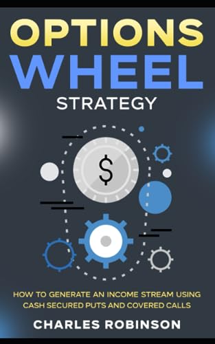 Options Wheel Strategy: How to Generate an Income Stream Using Cash Secured Puts and Covered Calls