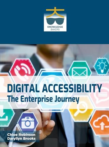 Digital Accessibility: The Enterprise Journey von Knowledge Bakers