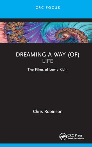 Dreaming a way (of) Life: The Films of Lewis Klahr (Focus Animation) von CRC Press