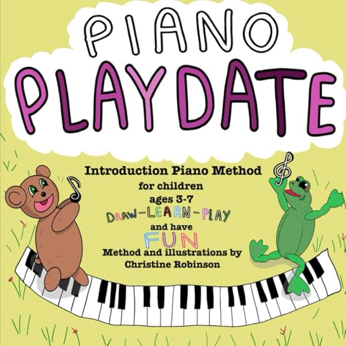 Piano Playdate: Introduction Piano Method for Children (Ages 3-7) von Christine Robinson