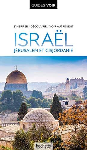 Guide Voir Israël: Jérusalem et Cisjordanie von HACHETTE TOURI