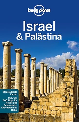 Lonely Planet Reiseführer Israel, Palästina: Mehr als 600 Tipps für Hotels und Restaurants, Aktivitäten und Natur (Lonely Planet Reiseführer Deutsch)