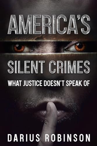 America's Silent Crimes: What Justice Doesn't Speak Of von eBookIt.com