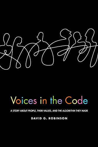 Voices in the Code: A Story about People, Their Values, and the Algorithm They Made Voices in the Code: A Story about People, Their Values, and the Algorithm They Made von Russell Sage Foundation