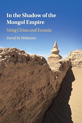 In the Shadow of the Mongol Empire: Ming China and Eurasia von Cambridge University Press