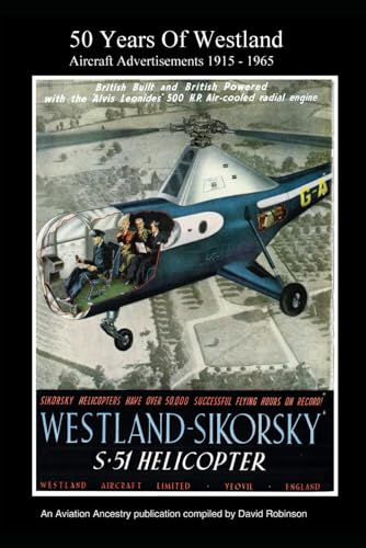 50 Years Of Westland Aircraft Advertisements 1915 - 1965 (British Aircraft Industry Adverts 1909-1980)