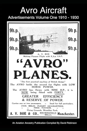 Avro Aircraft Advertisements Volume One 1910 - 1930 (British Aircraft Industry Adverts 1909-1980) von Independently published