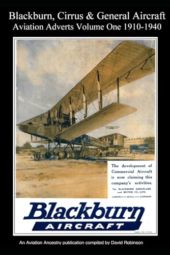 Blackburn, Cirrus & General Aircraft Aviation Adverts Volume One 1910-1940 (British Aircraft Industry Adverts 1909-1980) von Independently published