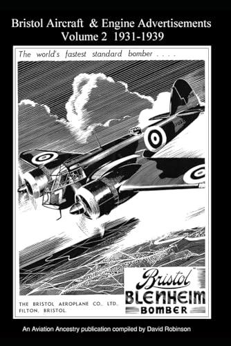 Bristol Aircraft & Engine Advertisements Volume 2 1931-1939 (British Aircraft Industry Adverts 1909-1980)