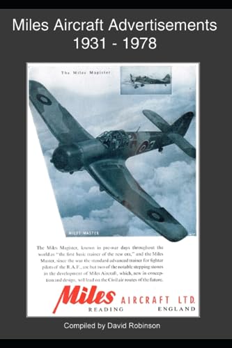 Miles Aircraft Advertisements 1936 - 1978 (British Aircraft Industry Adverts 1909-1980) von Independently published