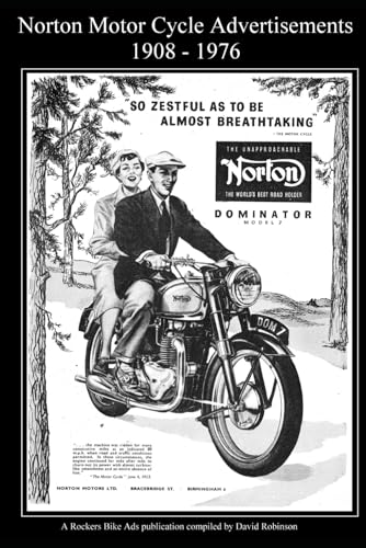 Norton Motor Cycle Advertisements 1908 - 1976 (Classic British Motor Cycle Advertisements) von Independently published
