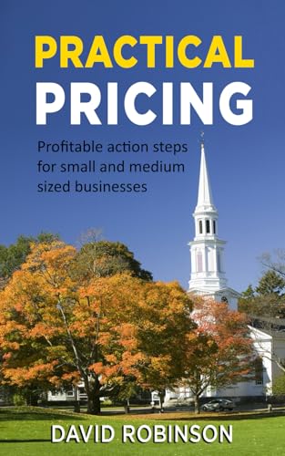 Practical Pricing: Profitable action steps for small and medium-sized businesses von Independently published