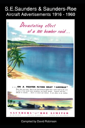 S.E.Saunders & Saunders-Roe Aircraft Advertisements 1916-1960 (British Aircraft Industry Adverts 1909-1980)