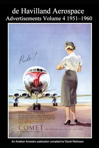 de Havilland Aerospace Advertisements Volume 4 1951–1960 (British Aircraft Industry Adverts 1909-1980) von Independently published