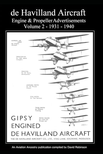 de Havilland Aircraft, Engine & Propeller Advertisements Volume 2 - 1931-1940 (British Aircraft Industry Adverts 1909-1980) von Independently published